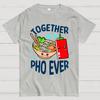 Together Pho Ever Food Pun Cotton Summer Casual Cool Loose T-Shirt