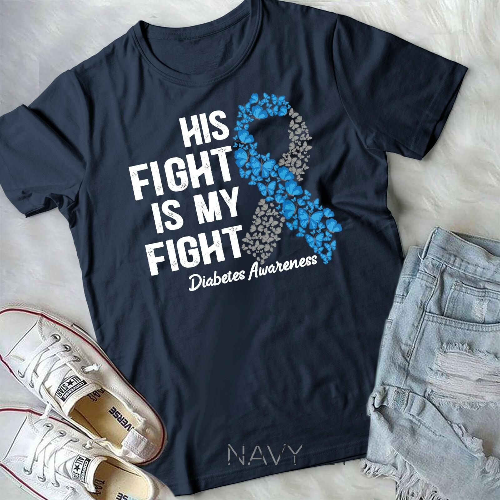 T1D apparel His Fight Is My Fight Type 1 Diabetes Awareness Unisex T-shirt L