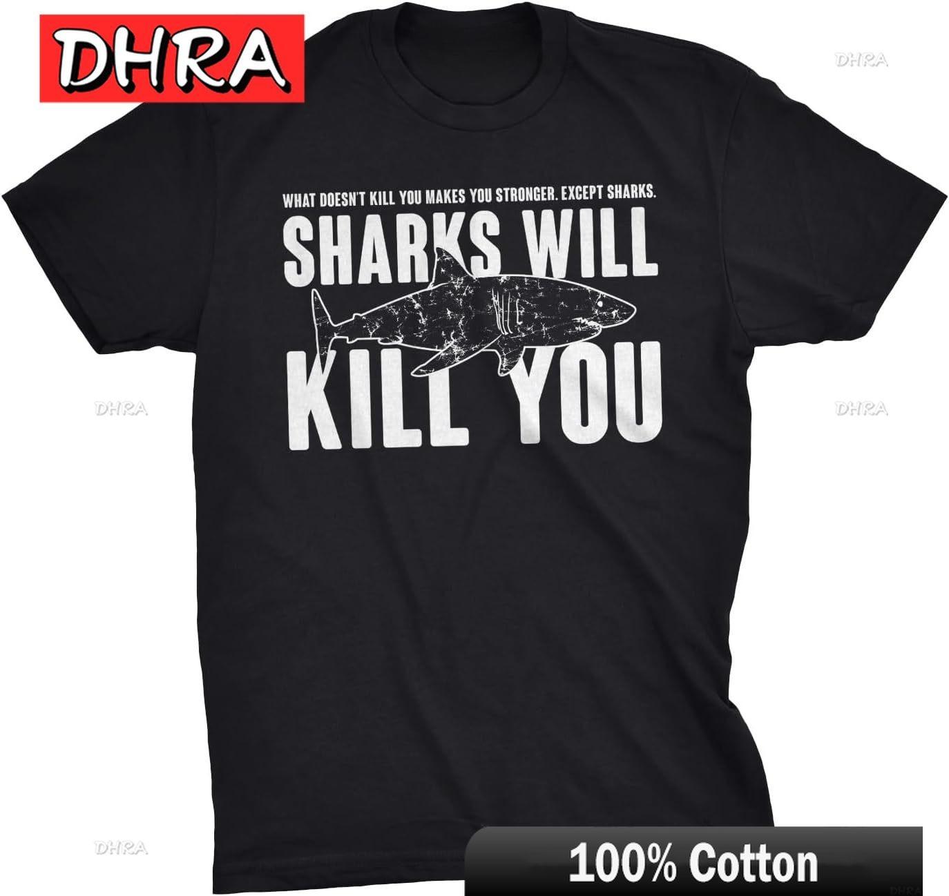 

Unisexs Sharks Will Kill You Funny T Shirt Sarcasm Novelty Offensive Tee for GuysCool Chic Retro Tshirts Creative Chic Comfy Cotton 4XL
