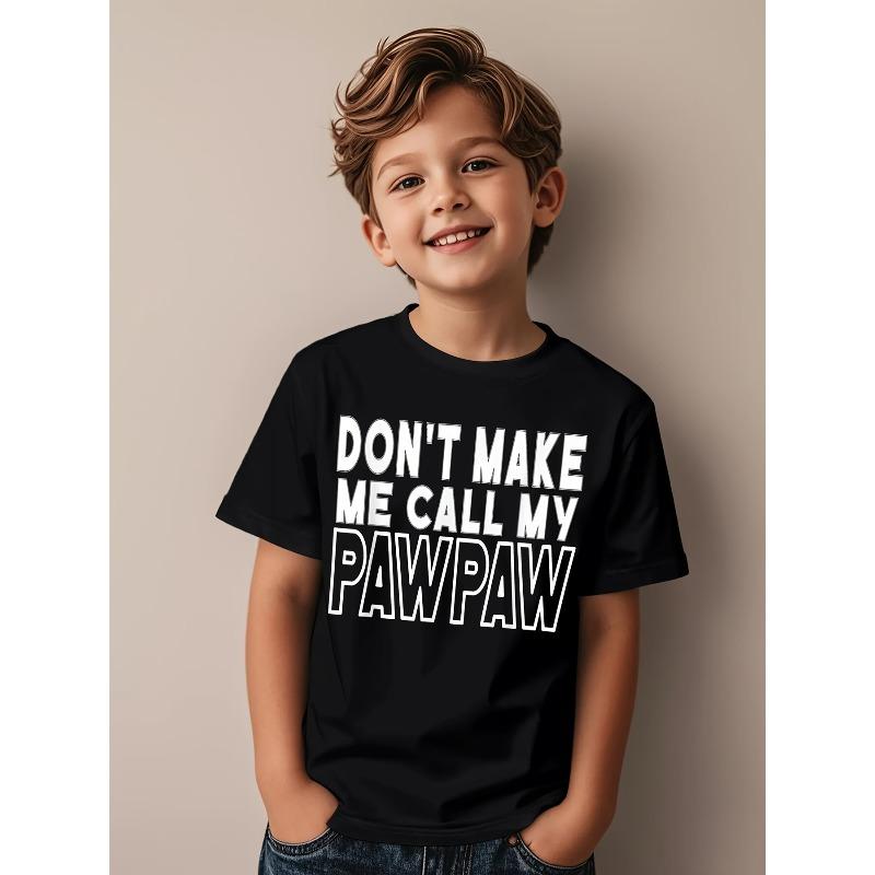 European sizes Cool Don't Make Me Call My Pawpaw Grandpa Fathers Day Graphic Boys T-Shirt, Street Style Lightweight Tee Tops for Kids Boys