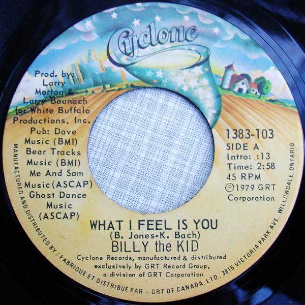 

7inch Record BILLY THE KID What I Feel Is You Songpainter 1383103 CYCLONE 1979 Canada CountryFolk Used
