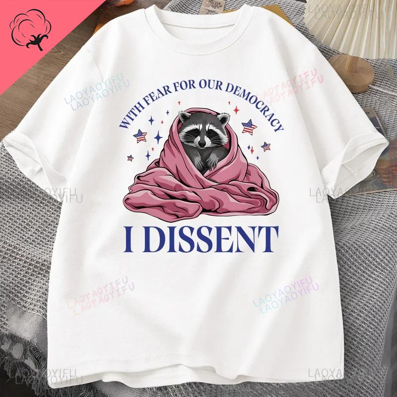With Fear for Our Democracy I Dissent Tshirts Raccoon Meme Personalized Cotton Short Sleeve Tshirts Project 2026 Fashion Tops