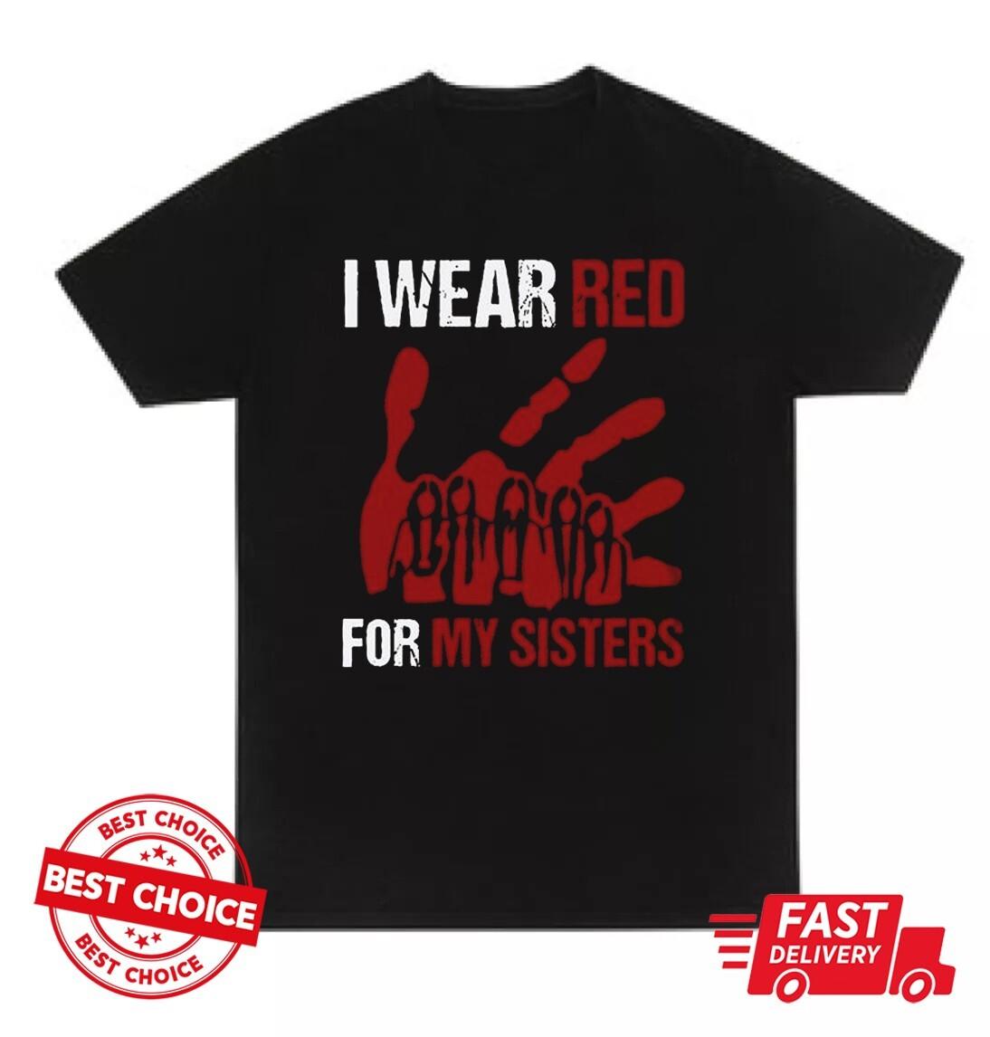I Wear Red for My Sisters, No More Tshirt, Stolen Sisters, Gift For Her, For Him M
