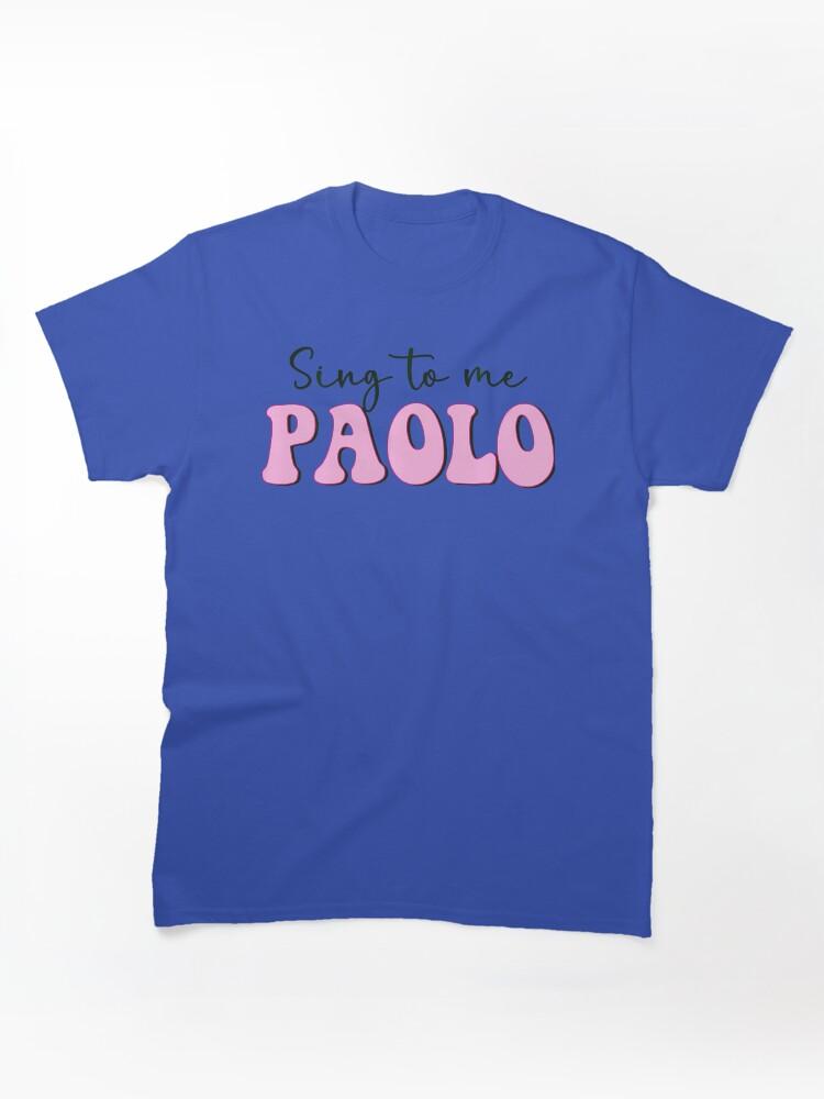 Sing Sing To Me Paolo Classic T-Shirt