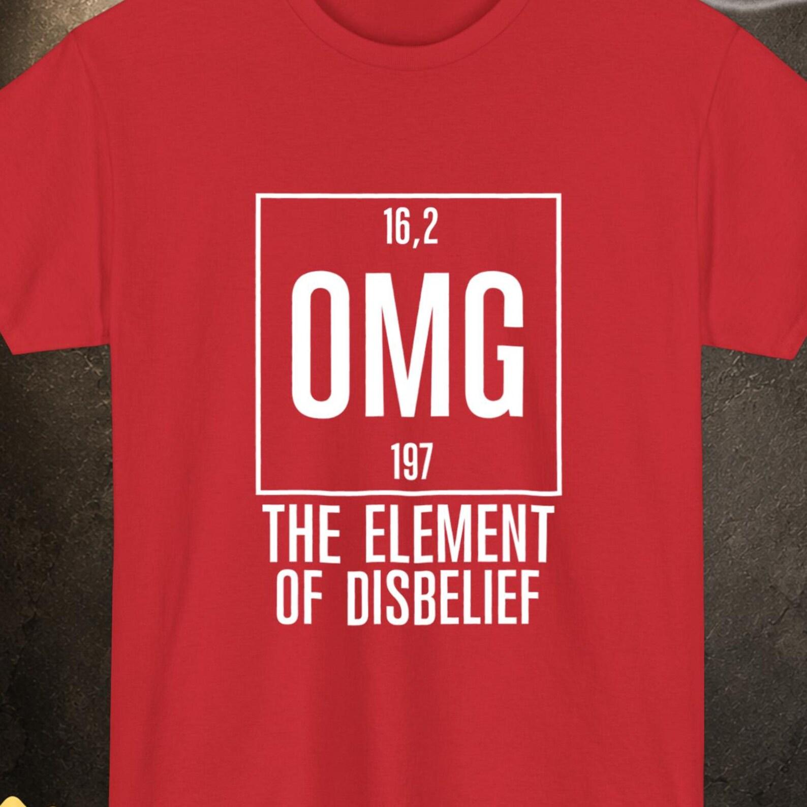Funny Science Gift Shirt, OMG Element of Surprise Chemistry Teacher Tee S