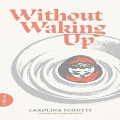 Without Waking Up by Carolina Schutti Paperback Book 9781739842321