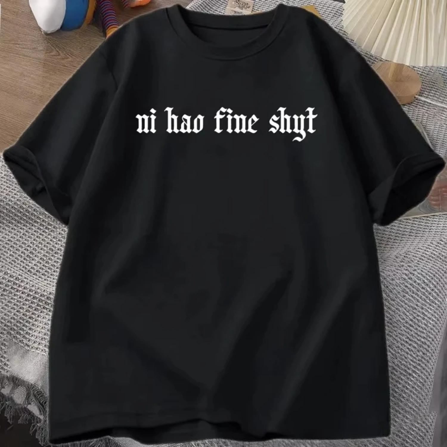 

Ni Hao Fine Shyt T-shirt Funny Meme Humor Z Generation T-shirt Casual Short Sleeve Harajuku Round Neck Men Casual Breathable S разноцветный