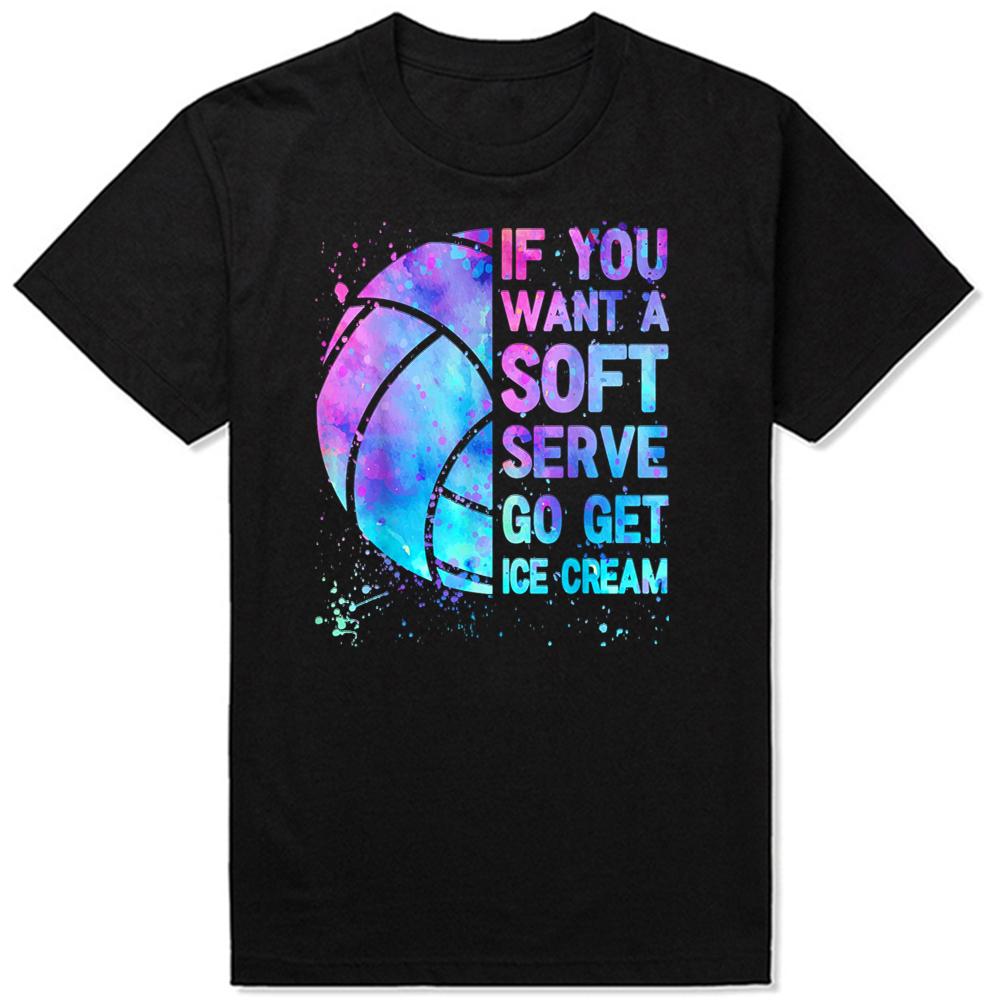 Funny Volleyball Teen If You Want A Soft Serve T Shirts Birthday Gifts Mens Clothing Fashion Casual Loose Oversized T Shirt