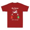 My Horse Is Calling And I Must Go Funny Rodeo Funny Unisexs Short Sleeve TShirt