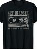 Stap in, loser, we gaan naar het huisje Grappig Neutraal T-shirt Zwarte Auto en Mensen Grafische Print Casual Kleding Cadeau