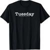 Wochentage Dienstag (Mehr Farben) T-Shirt