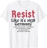 Resist Like It's 1938 Germany Unisex T-Shirt