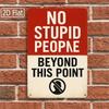 Warning Metal Sign No Stupid People Beyond This Point Bold Statement  Perfect for Office Garage or for Man Cave Humorous