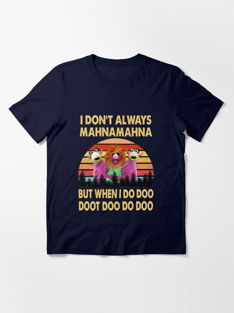 The Animals I Don't Always Mahna Mahna But When I Do Doo The Muppet Show Essential T-Shirt