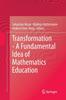 The Transformation - A Fundamental Idea of Mathematics Education Book
