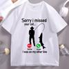Sorry I Missed Your Call Tshirts FisherUnisex Fishing Lover T Shirt Casual Cotton Short Sleeve Round Neck Tshirt Streetwear
