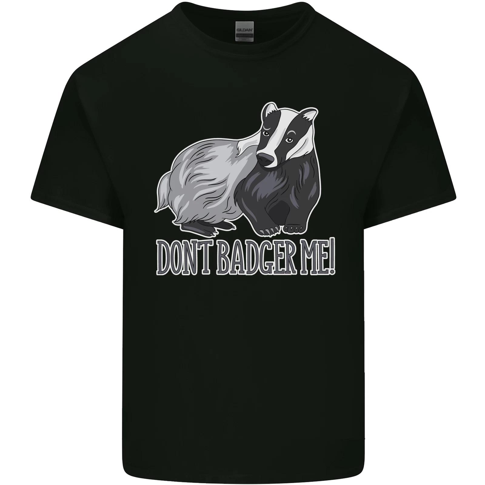Don t Badger Me Funny Kids T-Shirt Childrens 3XL