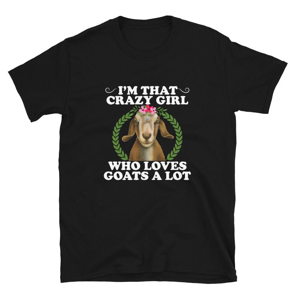 Crazy Girl Who Loves Goats Funny Goat Animal T-Shirt 4XL