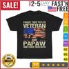 I Have Two Titles Veteran And Papaw And I Rock Them Both T Shirt Men Women NEW