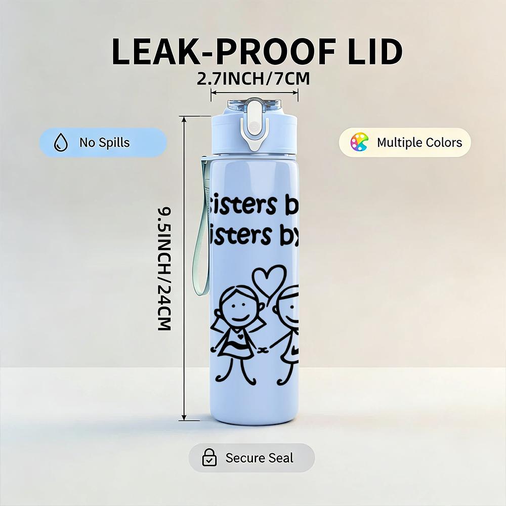 1PC Sister Heart Line Art Quote 750ml Color Plastic Sports Water Bottle Leakproof Flip Straw Lid Suitable for Sports Office Home Use