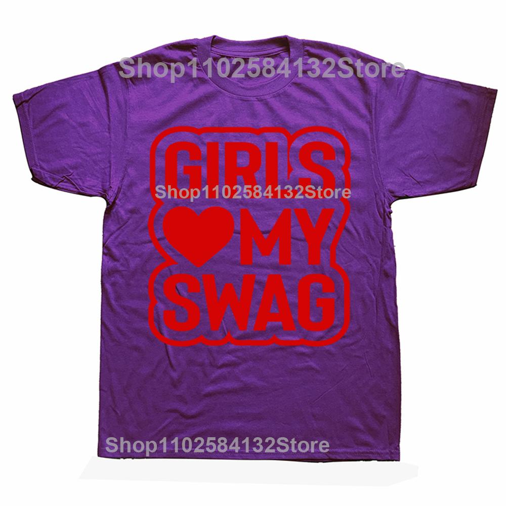 Novelty Awesome GIRLS LOVE MY SWAG T Shirts Graphic Streetwear Short Sleeve Birthday Gifts Summer Style Tshirt Mens Clothing