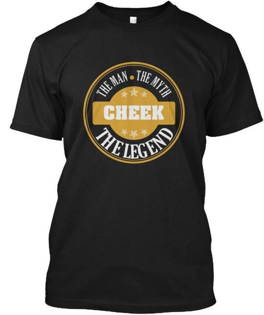 

Cheek The Man Myth Legend Name S T-Shirt Made in the USA Size to 5XL L