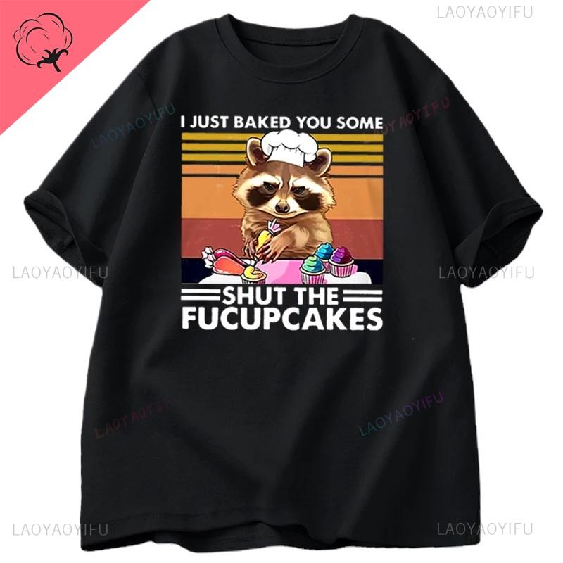 Funny Men Cute Raccoon Bake I Just Baked You Tshirt Summer Short Sleeve Shirt Casual Street Wear Tops Summer Fashion Streetwear