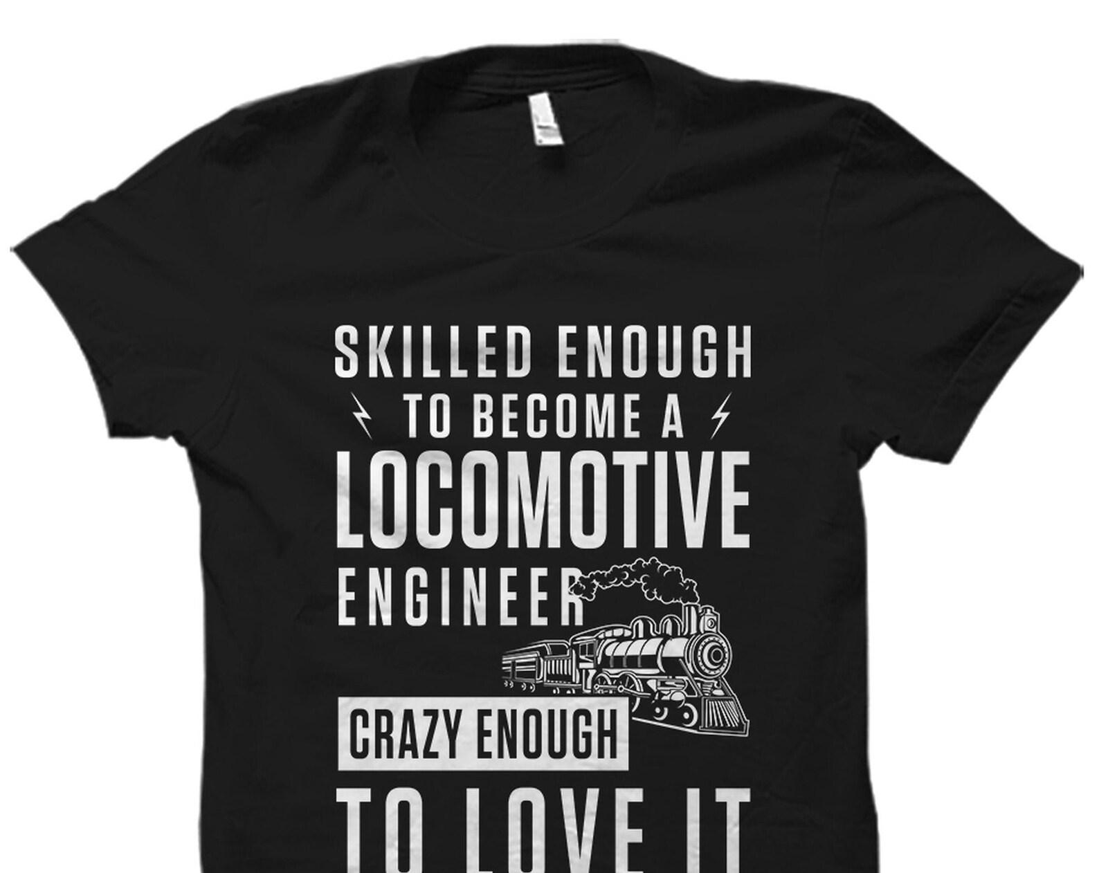 Locomotive Engineer Gift. Locomotive Engineer Shirt. Train Gift. Train Shirt. Railroad Engineer Gift Railroad Engineer Shirt Railfan #OS2250 S