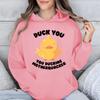 Duck You Funny Women Pullover Hoodie You Ducking Motherquacker Cartoon Classic Sweatshirt Cute Duck Fashion Casual Daily Hoodies