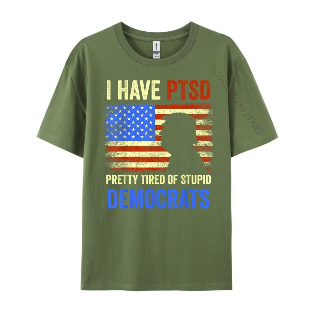 I Have PTSD Pretty Tired of Stupid Democrats Tee 2024 Christian Tshirt Men Camisetas De Hombre T Shirt