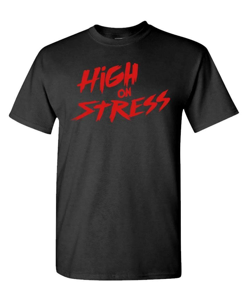 High on Stress - Unisex T-Shirt 2XL