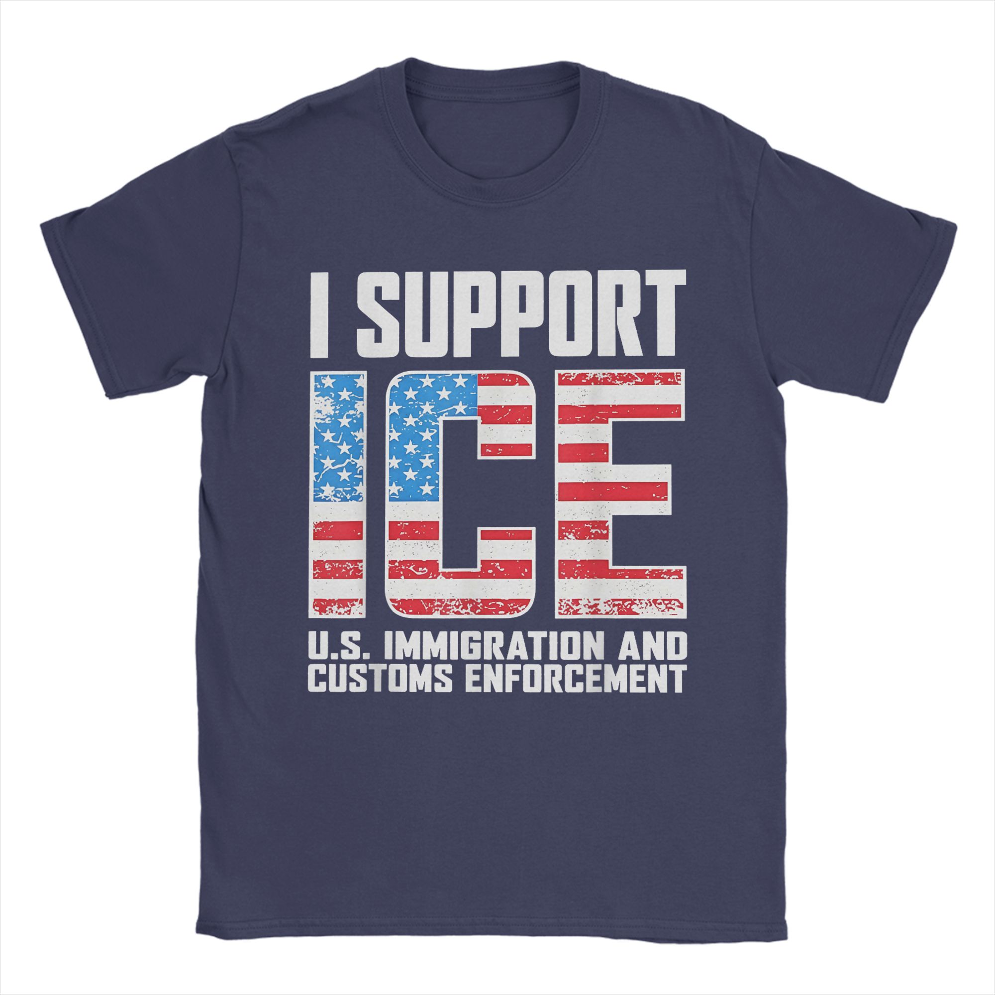 

I Support ICE Us Immigration and Customs EnforceUnisext T Shirt Summer Harajuku T Shirts Unisex Cotton 5XL 6XL Tees Casual Tshirt 4XL