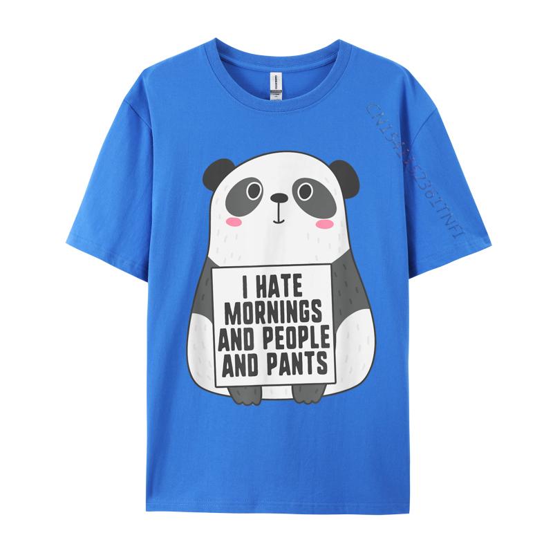 I Hate Mornings People And Pants Funny Cute Panda Tops Shirt Comfortable Teeshirt 2024 Popular Cotton Camisa Student Tshirt