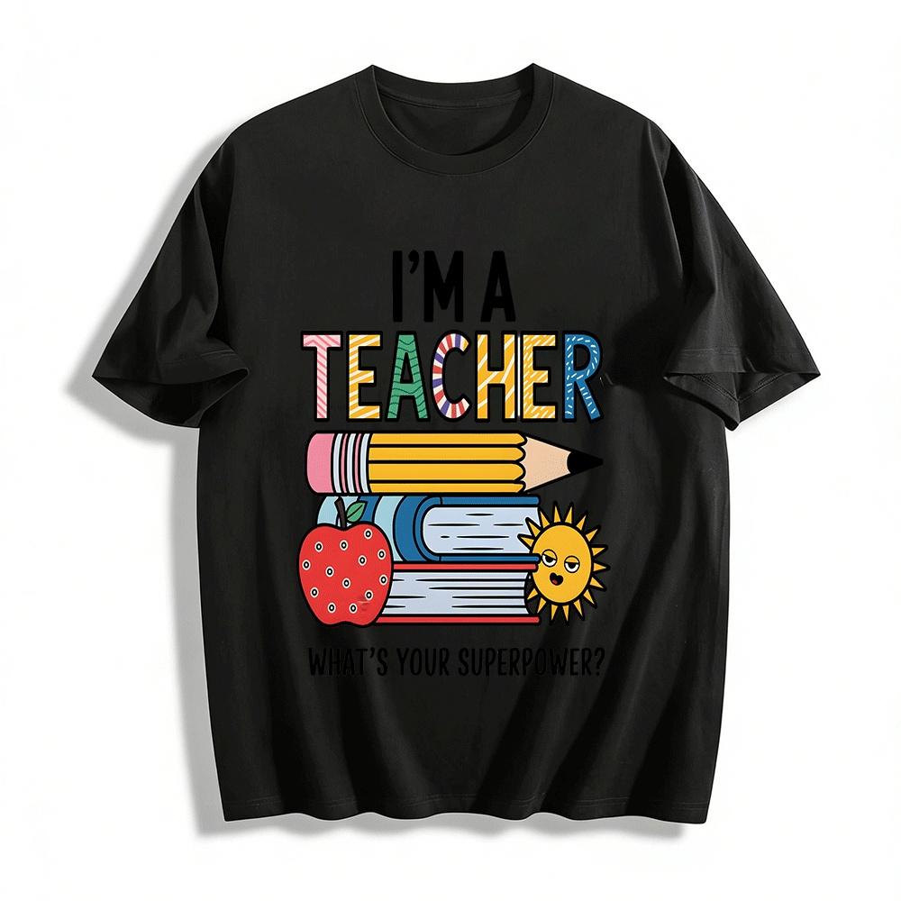 I m A Teacher What s Your Superpower Graphic Top Pure cotton T-shirt XXS
