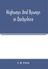 Libro Highways And Byways In Derbyshire by J. B. Firth - Paperback