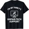 Family's Unpaid Tech IT Support Funny Computer Engineer T-Shirt