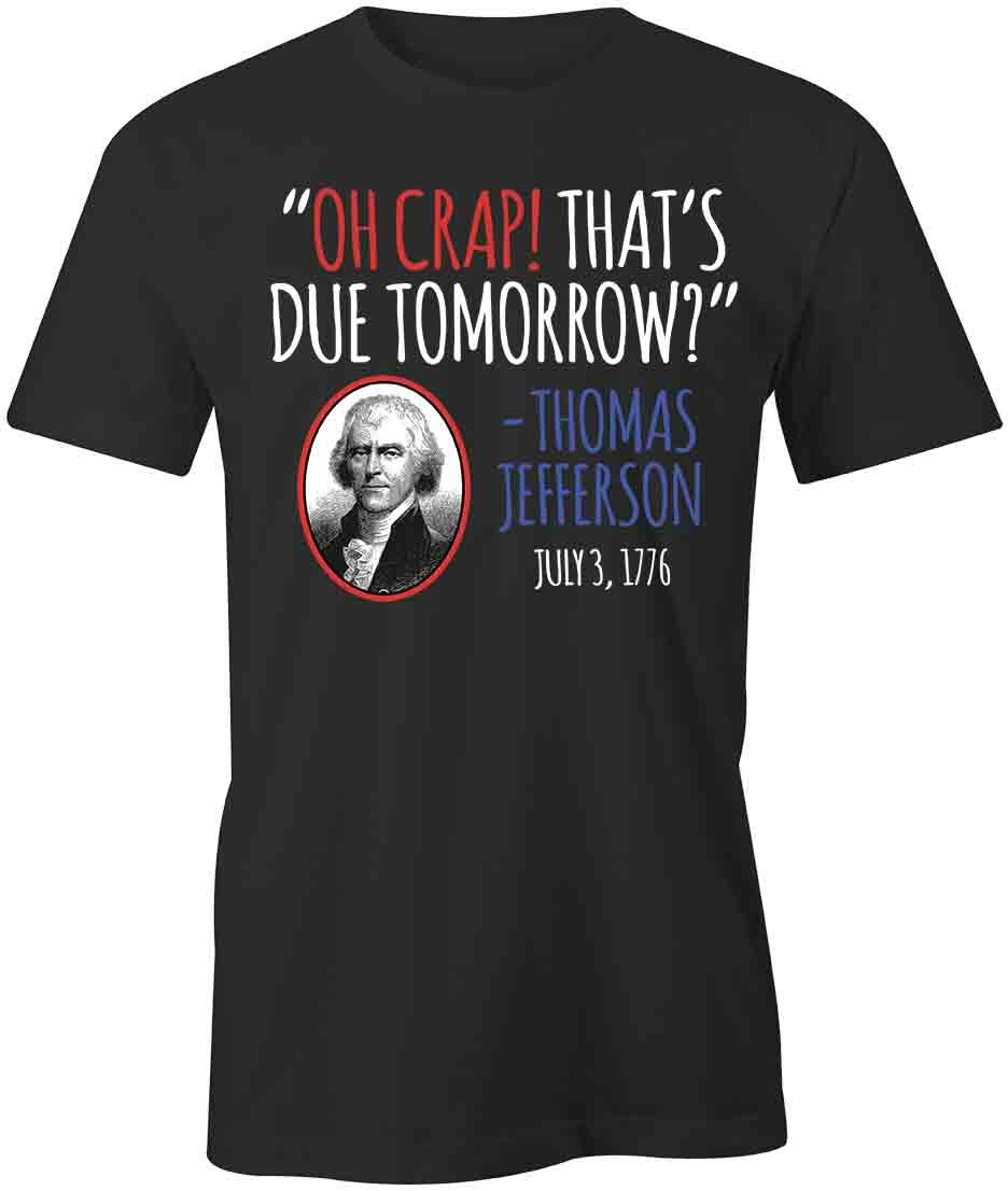 OH CRAP DUE TOMORROW TShirt Tee Short-Sleeved Cotton CLOTHING PATRIOTIC S1BCA161 S
