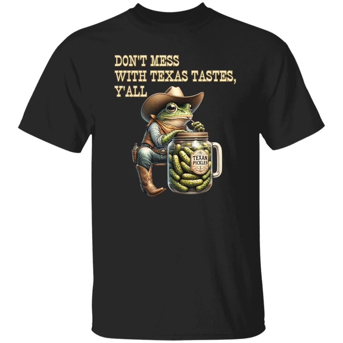 Don t mess with Texas tastes funny Texas Unisex T-shirt Texas pickles tee Black M