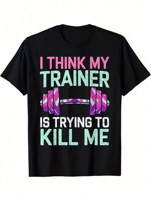 Funny Gym Workout T-Shirt - 'I For THINK MY TRAINER IS TRYING To KILL ME' Graphic Tee With Dumbbell