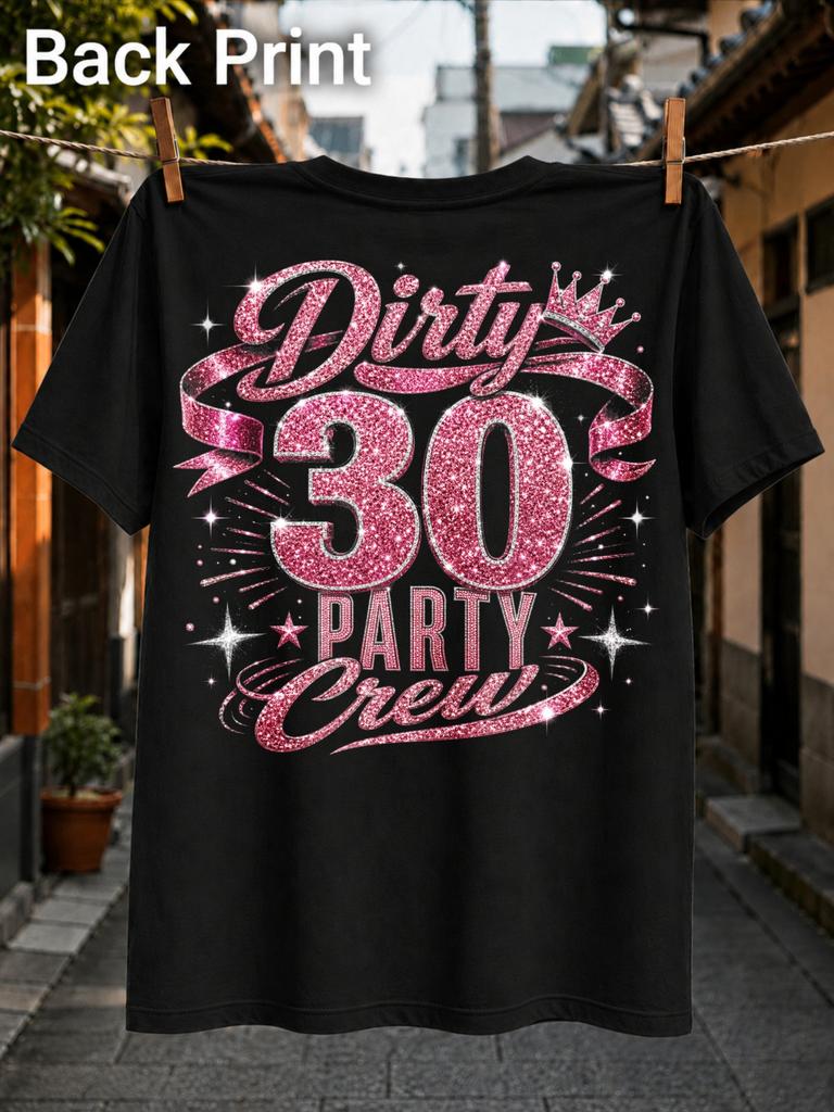 Glittering Hot Pink Dirty 30 Party Crew Lettering With Crown Banner Stars And Sparkles Unisex All Unisex All Tshirt