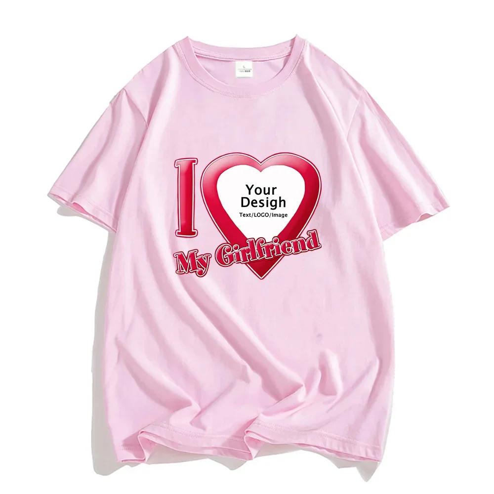 DIY I Love My Boyfriend Girlfriend T-shirt Short Sleeve Tee-shirt Customize Wholesale Dropshipping Tshirt Women