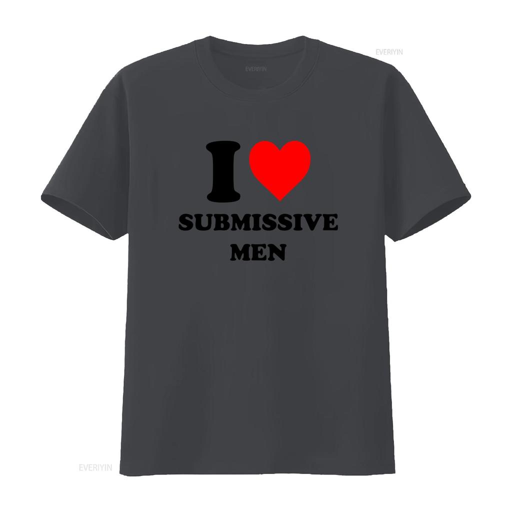 Ich liebe submissive Männer T-Shirt Stilvolles und kühnes Design für modebewusste Personen Vintage-Waschung Unisex Lässig