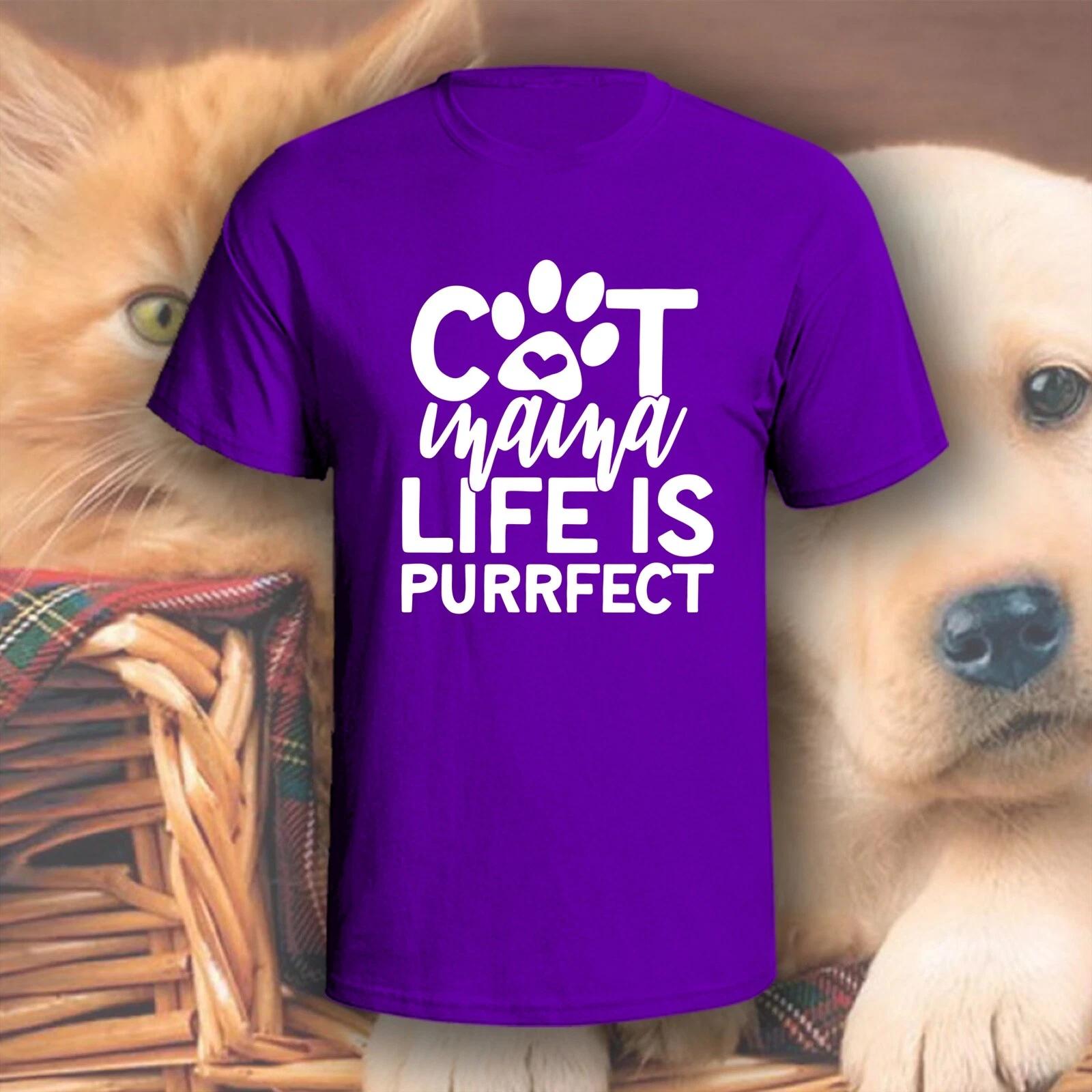 Cat Mama Life Is Purrfect T-Shirt | Pick Your Color! | Dog/Cat Mom 4XL