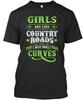 Girls Are Like Country Roads The Best Ones Have Curves T-Shirt Made In USA S-5XL