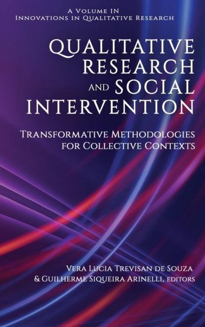 The Qualitative Research and Social Intervention : Transformative Methodologies for Collective Contexts Book