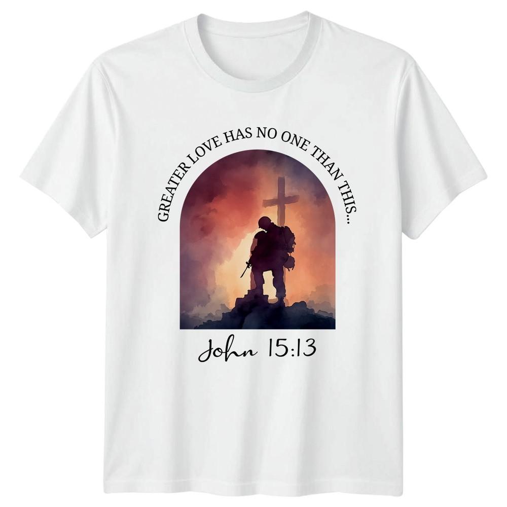 Greater Love Has No One Than Unisexs TShirt Bible Verse Christian Military S
