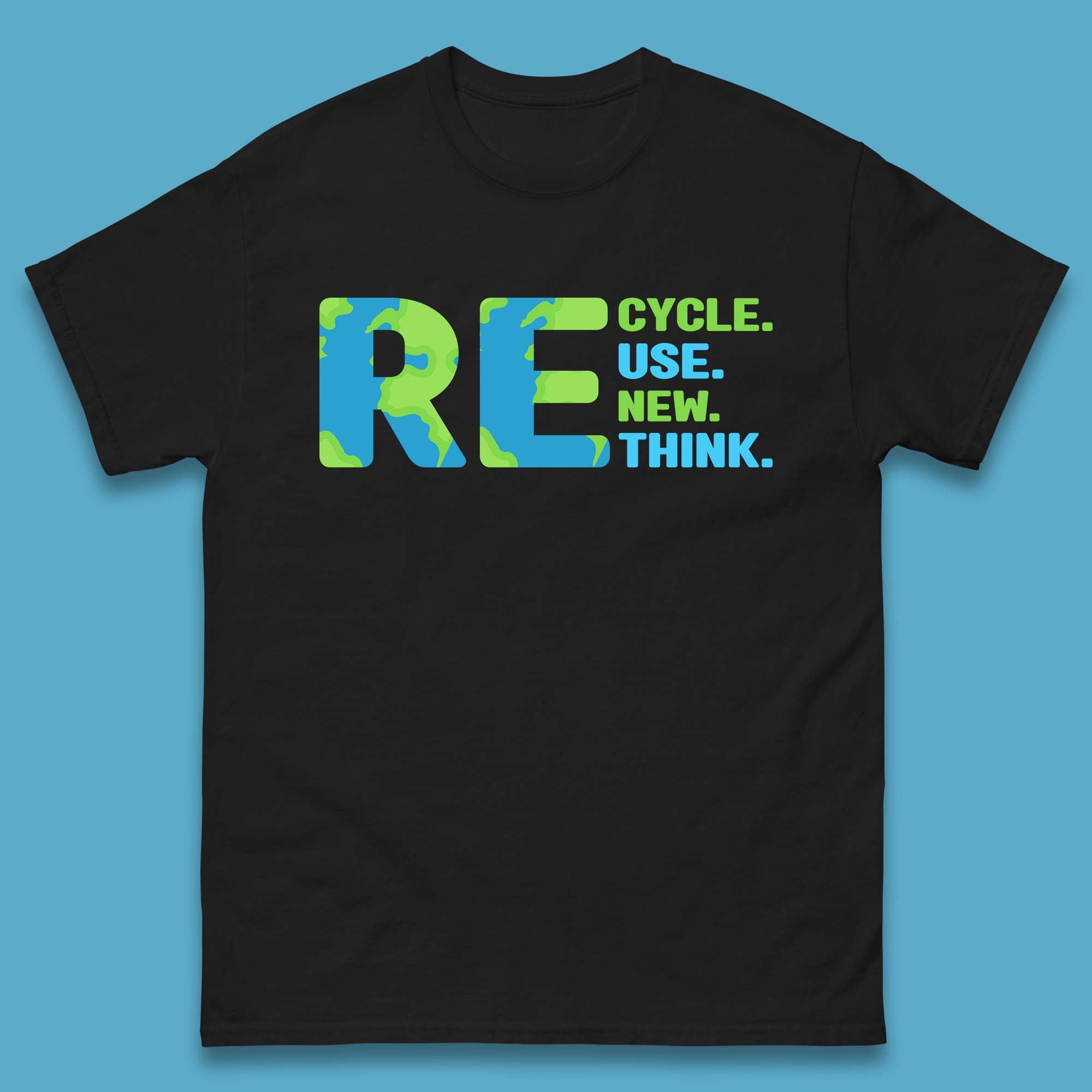 

Recycle Reuse Renew Rethink Earth Day Environmental Activism Mens Tee Top XL