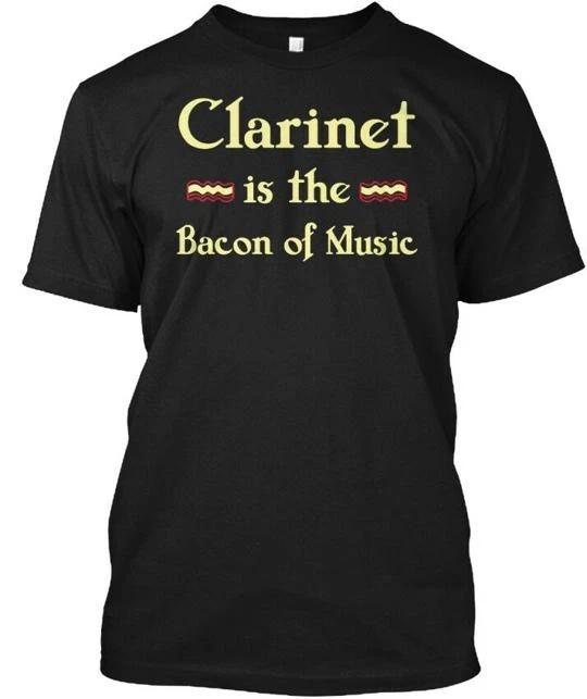 

Clarinet Is The Bacon Of Music Clarient T shirt Made in the USA Size S to 5XL M