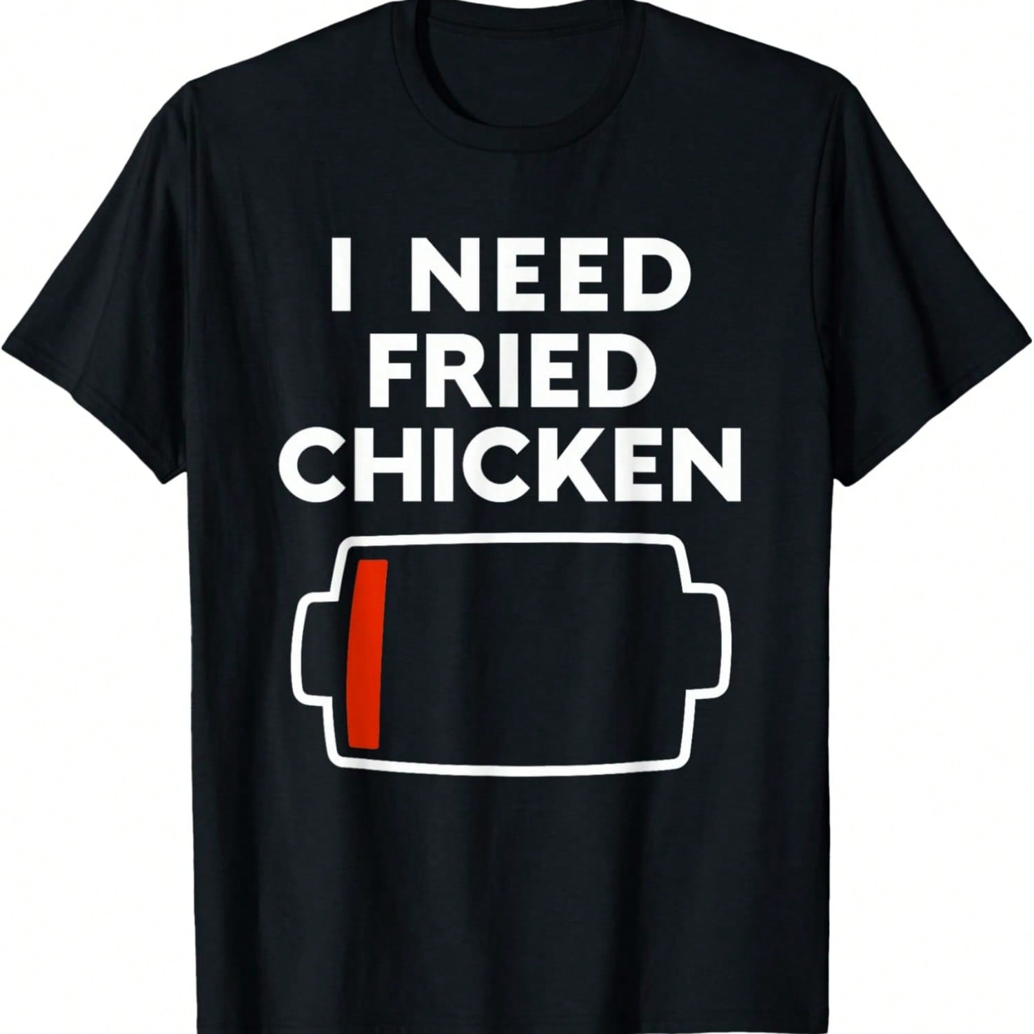 I Need Fried Chicken Funny Fried Chicken Lovers Food Love T-Shirt S
