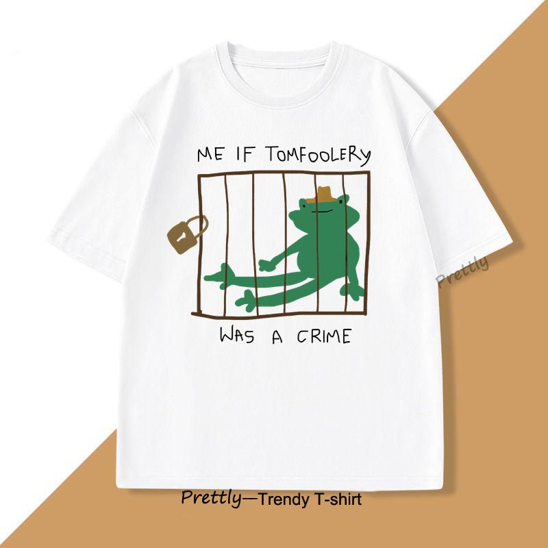 Me If Tomfoolery Was A Crime T Shirt Funny Frog Silly Goose Graphic T Shirts O Neck Shortsleeved Tops Summer Men Clothing